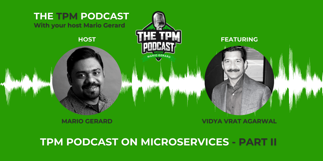 TPM Podcast: Vidya Vrat Agarwal on Microservices – Part II