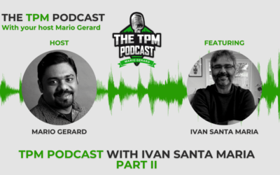 TPM Podcast with Ivan Santa Maria – Part I