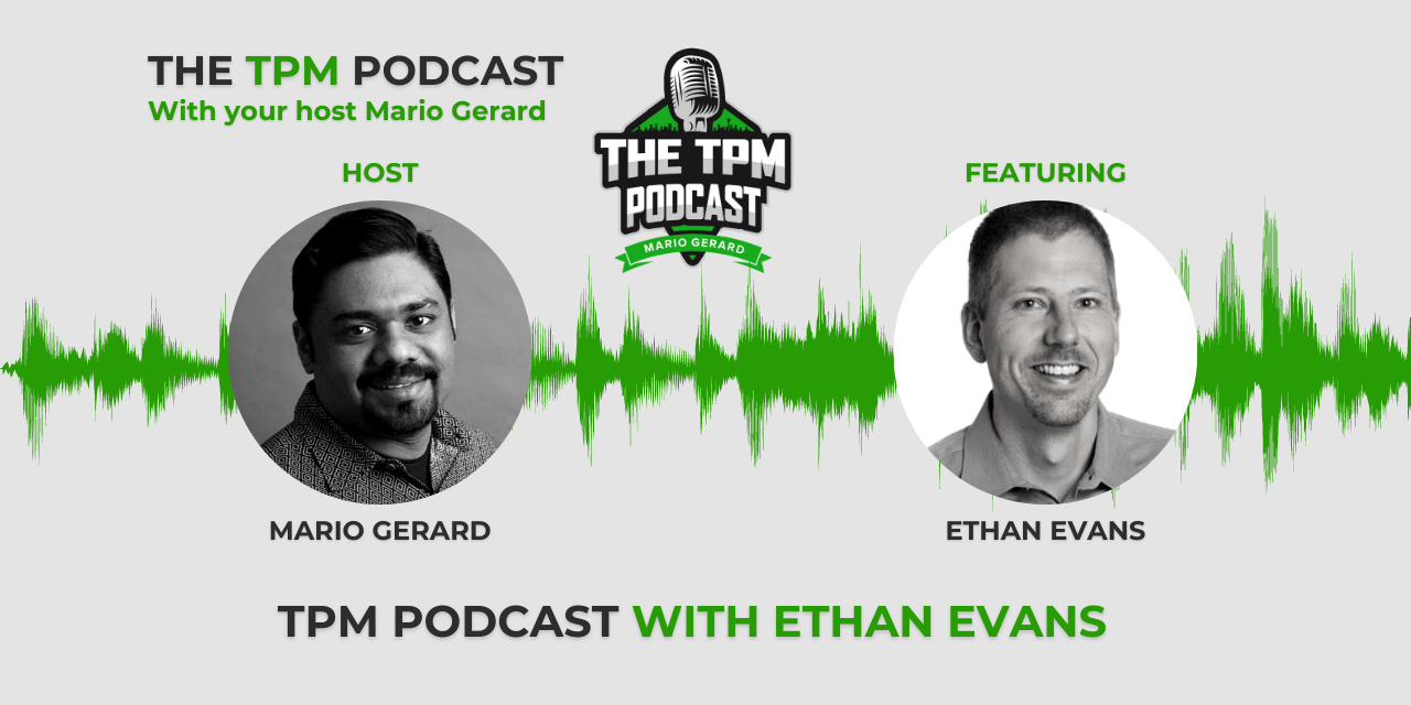 TPM Podcast with Ethan Evans