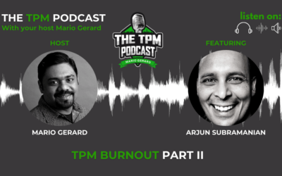 TPM Podcast With Arjun Subramanian: Burnout – EP II Part II