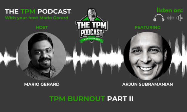 TPM Podcast With Arjun Subramanian: Burnout – EP II Part II