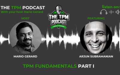 TPM Podcast With Arjun Subramanian: TPM Fundamentals – EP I Part I