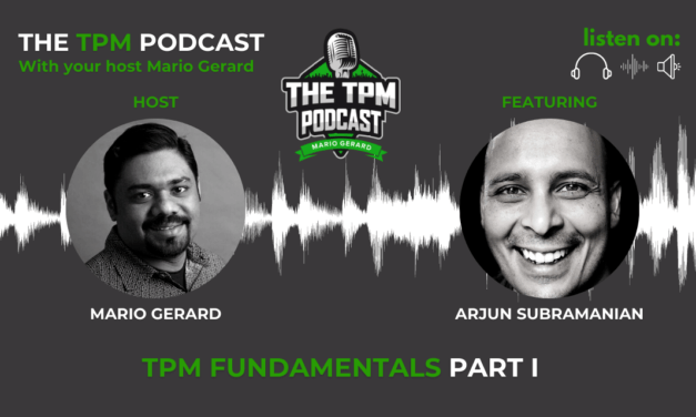 TPM Podcast With Arjun Subramanian: TPM Fundamentals – EP I Part I