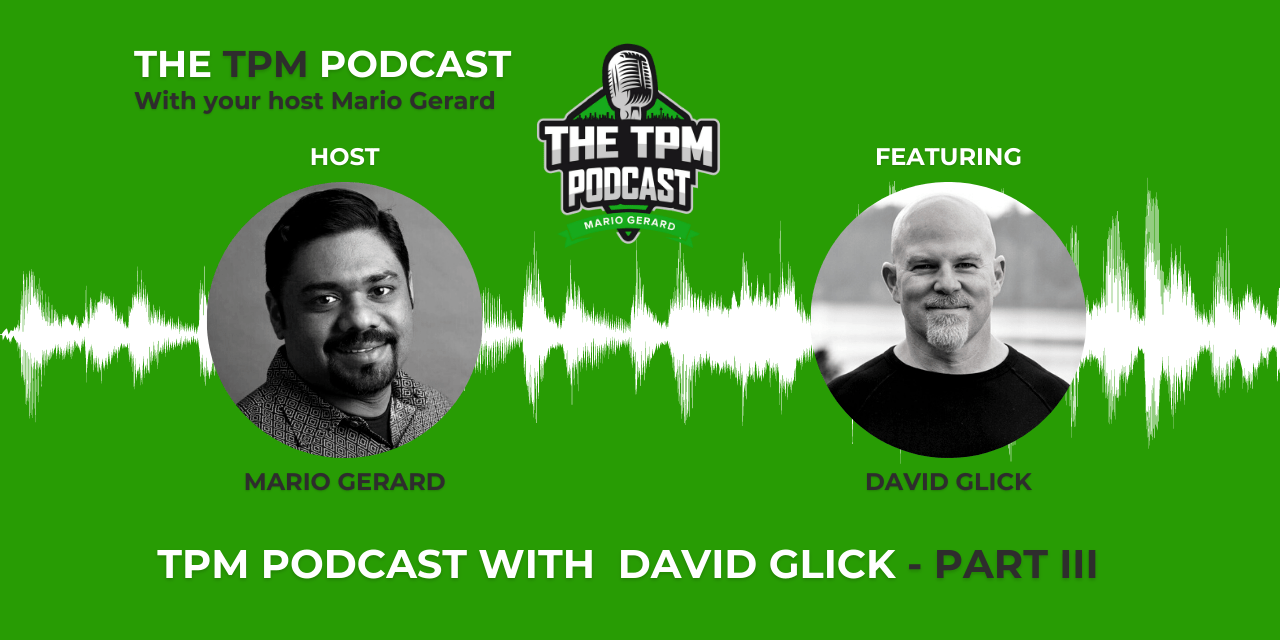 TPM Podcast With David Glick – Part III