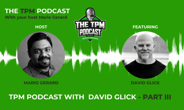 TPM Podcast With David Glick – Part III
