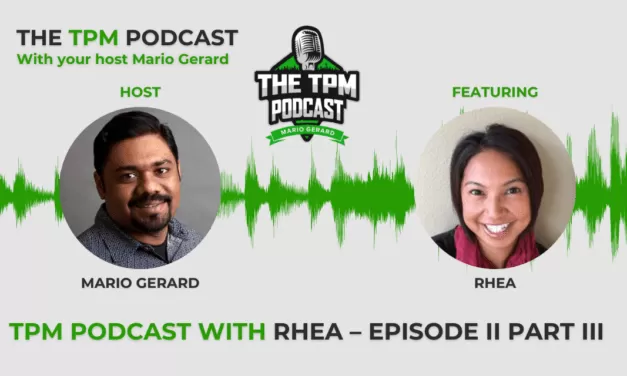 TPM Podcast with Rhea – Episode II Part III