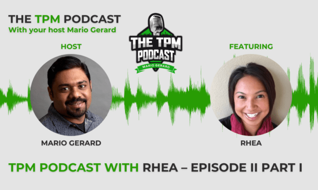 TPM Podcast with Rhea – Episode II Part I