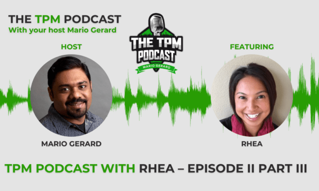 TPM Podcast with Rhea – Episode II Part III
