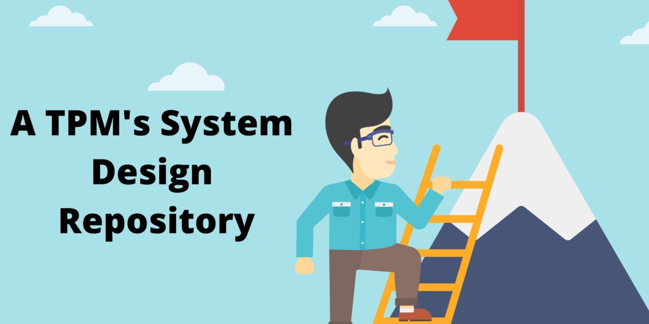 TPM’s System Design Repository