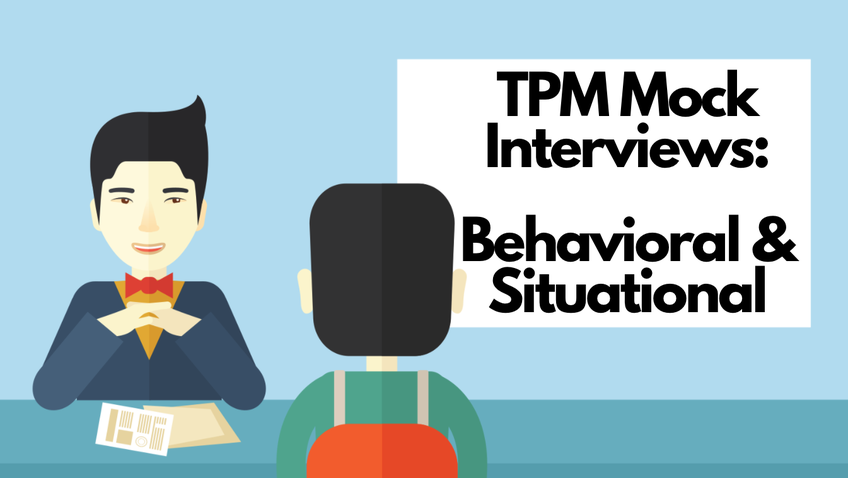 TPM: Behavioral & Situational Mock Interview<br />

